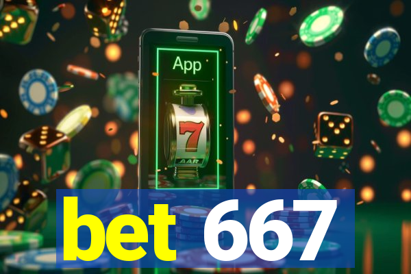 bet 667